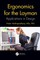 Ergonomics for the Layman