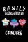 Easily Distracted By Candies