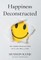 Happiness Deconstructed