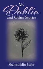Jaafar, S: My Dahlia and Other Stories