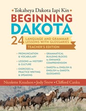 Beginning Dakota/Tokaheya Dakota Iapi Kin: Teacher's Edition
