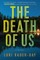The Death of Us