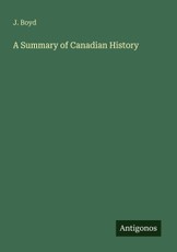 A Summary of Canadian History