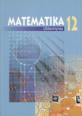 Matematika. Uždavinynas 12 klasei