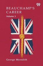 Beauchamp's Career Volume 3