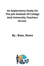An Exploratory Study On The Job Outlook Of College And University Teachers Across
