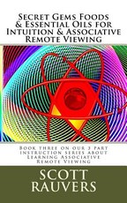 Secret Gems Foods & Essential Oils for Intuition & Associative Remote Viewing