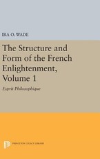 The Structure and Form of the French Enlightenment, Volume 1