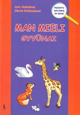 Man mieli gyvūnai. Pratybų sąsiuvinis priešmokyklinukams