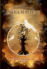 PAKILĘ IŠ PELENŲ. Giminė daugiau nei kraujas