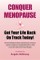 Conquer Menopause