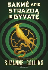SAKMĖ APIE STRAZDĄ IR GYVATĘ: trilogijos „Bado žaidynės“ priešistorė