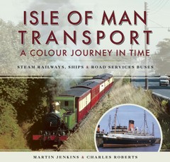 Isle of Man Transport: A Colour Journey in Time