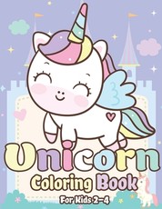 Unicorn Coloring Book for Kids 2-4