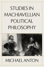 Studies in Machiavellian Political Philosophy