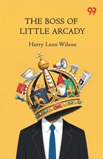 The Boss Of Little Arcady