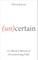(Un)Certain