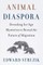 Animal Diaspora
