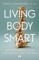 Living Body Smart
