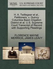 H. A. Twillegear et al., Petitioners, V. Quincy Columbia Basin Irrigation District et al. U.S. Supreme Court Transcript of Record with Supporting Pleadings