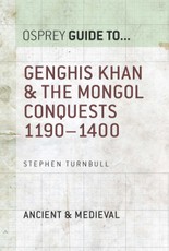 Genghis Khan & the Mongol Conquests 1190-1400