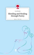 Bleeding and Healing through Poetry. Life is a Story - story.one
