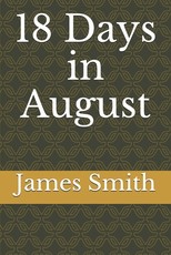 18 Days in August
