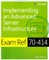 Exam Ref 70-414: Implementing an Advanced Server Infrastructure