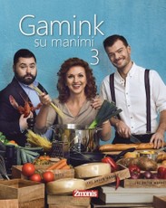 Gamink su manimi 3: mėgstamiausi garsių žmonių receptai