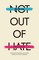 Not Out of Hate