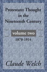 Protestant Thought in the Nineteenth Century, Volume 2