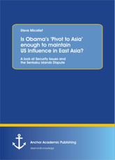 Is Obama's 'Pivot to Asia' enough to maintain US Influence in East Asia?