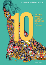 10 auksinių mados raktelių ieškančiai savo stiliaus