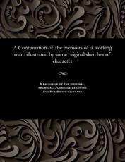 A Continuation of the Memoirs of a Working Man