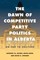 The Dawn of Competitive Party Politics in Alberta