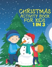 Christmas Activity Book For Kids 1 In 3