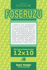 Sudoku Foseruzu - 200 Hard to Master Puzzles 12x10 (Volume 10)