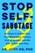 Stop Self-Sabotage