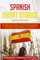 Spanish Short Stories: 3 Books in 1: Learn to Speak Spanish Fluently in a Fun and Easy Way with Short Stories and Typical Way of Saying and S