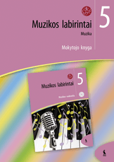 Muzikos labirintai. Muzika 5 klasei. Mokytojo knyga su kompaktine plokštele (ŠOK) Muzikos labirintai. Muzika 5 klasei. Mokytojo knyga su kompaktine plokštele (ŠOK)