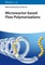 Microreactor-based Flow Polymerizations