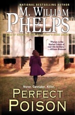 Perfect Poison: A Female Serial Killer's Deadly Medicine