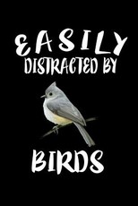 Easily Distracted By Birds