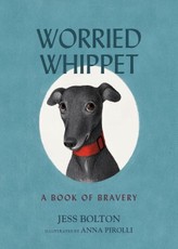 Worried Whippet: A Book of Bravery