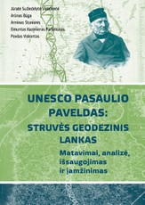 UNESCO pasaulio paveldas: Struvės geodezinis lankas. Matavimai, analizė, išsaugojimas ir įamžinimas