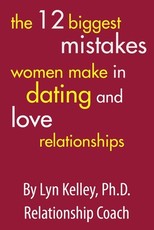 The 12 Biggest Mistakes Women Make in Dating and Love Relationships