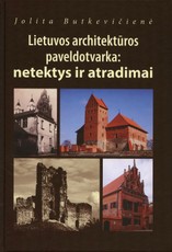 Lietuvos architektūros paveldotvarka: netektys ir atradimai