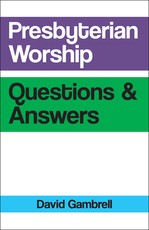 Presbyterian Worship Questions and Answers