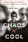 Chaos and Cool