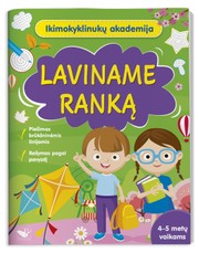 Ikimokyklinukų akademija. Laviname ranką 4–5 metų vaikams